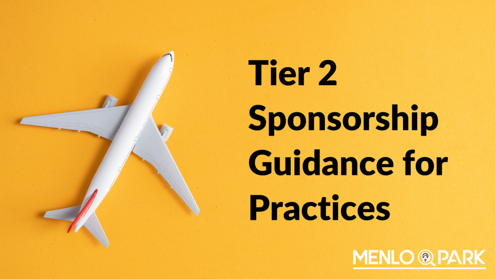 Tier 2 Sponsorship Guidance for Practices Menlo Park Recruitment